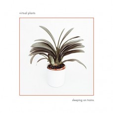 VIRTUAL PLANTS-SLEEPING ON TRAINS (CD)