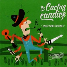 CACTUS CANDIES-DADDY WORKS.. -GATEFOLD- (7"+CD)