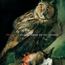 TV SMITH-IN THE ARMS OF MY ENEMY (CD)