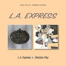 L.A. EXPRESS-L.A. EXPRESS/SHADOW PLAY (CD)