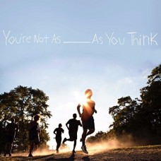 SORORITY NOISE-YOU'RE NOT AS AS YOU.. (CD)