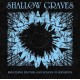 SHALLOW GRAVES-BREATHING PRAYERS AND.. (CD)