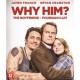 FILME-WHY HIM? (DVD)