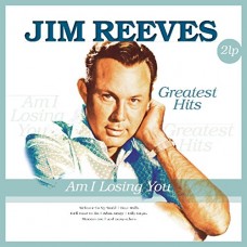 JIM REEVES-AM I LOSING YOU -.. (2LP)