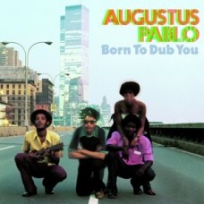 AUGUSTUS PABLO-BORN TO DUB YOU (LP)