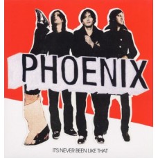 PHOENIX-IT'S NEVER BEEN LIKE THAT (LP)