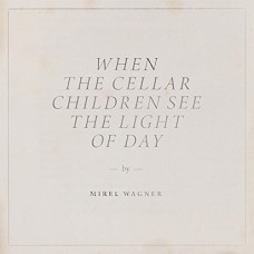 MIREL WAGNER-WHEN THE CELLAR.. (LP)