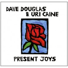 DAVE DOUGLAS/URI CAINE-PRESENT JOYS (LP)