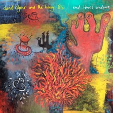 DAVID KILGOUR & THE HEAVY EIGHTS-END TIMES UNDONE (CD)