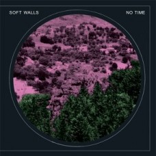 SOFT WALLS-NO TIME (LP)