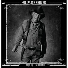 BILLY JOE SHAVER-LONG IN THE TOOTH (LP)