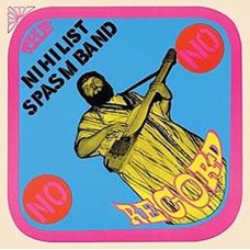 NIHILIST SPASM BAND-NO RECORD -LTD- (LP)