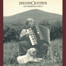 PAULINE OLIVEROS-ACCORDION & VOICE (CD)