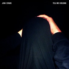 JIM-E STACK-TELL ME I BELONG (CD)