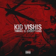 KID VISHIS-TIMING IS EVERYTHING (CD)