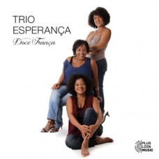 TRIO ESPERANCA-DOCE FRANCA (CD)