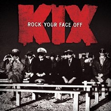 KIX-ROCK YOUR FACE OFF (CD)