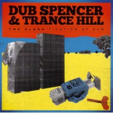 DUB SPENCER & TRANCE HILL-CLASHIFICATION OF DUB-HQ- (LP)