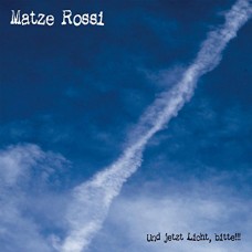 MATZE ROSSI-UND JETZT LICHT, BITTE (CD)