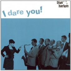 BLUE HARLEM-I DARE YOU (CD)