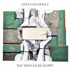 GOO GOO DOLLS-YOU SHOULD BE HAPPY (CD)