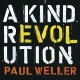 PAUL WELLER-A KIND REVOLUTION-DELUXE- (3CD)