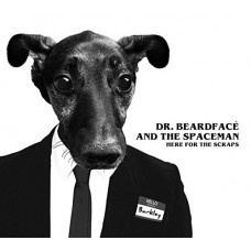 DR. BEARDFACE AND THE SPA-HERE FOR THE SCRAPS (CD)
