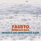 FAUSTO-EM BUSCA DAS MONTANHAS AZUIS (2CD)