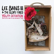 LEE BAINS III & THE GLORY FIRES-YOUTH DETENTION-COLOURED- (2LP)