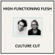 HIGH-FUNCTIONING FLESH-CULTURE CUT (LP)