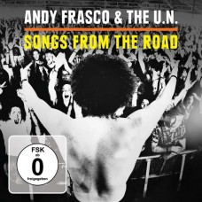 ANDY FRASCO & THE U.N.-SONGS FROM THE ROAD (CD+DVD)