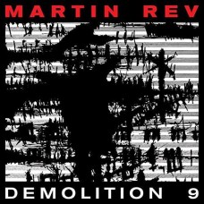 MARTIN REV-DEMOLITION 9 (LP)