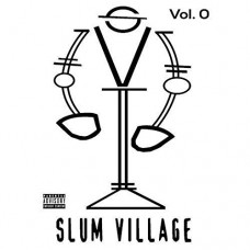SLUM VILLAGE-SLUM VILLAGE VOL. 0 (CD)