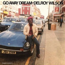 DELROY WILSON-GO AWAY DREAM (LP)