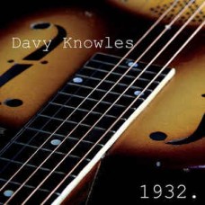 DAVY KNOWLES-1932 (CD)
