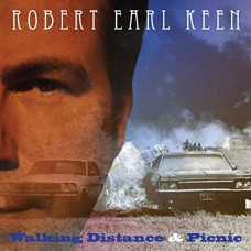 ROBERT EARL KEEN-WALKING DISTANCE/PICNIC (2CD)
