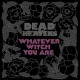 DEAD HEAVENS-WHATEVER WITCH YOU ARE (LP)