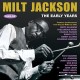MILT JACKSON-EARLY YEARS 1945-52 (2CD)