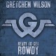 GRETCHEN WILSON-READY TO GET ROWDY (CD)