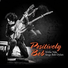 WILLIE NILE-POSITIVELY BOB: WILLIE.. (CD)