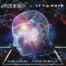 STUDIO-X VS TECHNOID-NEURAL TORMENT (CD)