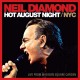 NEIL DIAMOND-HOT AUGUST NIGHT/NYC  (2CD)