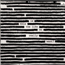 ROGER WATERS-IS THIS THE LIFE WE REALLY WANT -HQ- (2LP)