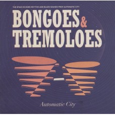 AUTOMATIC CITY-BONGOES & TREMOLOES (LP)