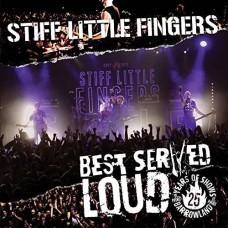 STIFF LITTLE FINGERS-BEST SERVED LOUD-LIVE.. (2LP)