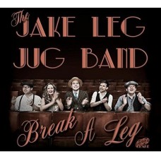 JAKE LEG JUG BAND-BREAK A LEG (CD)