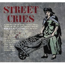 ASHLEY HUTCHINGS-STREET CRIES (CD)