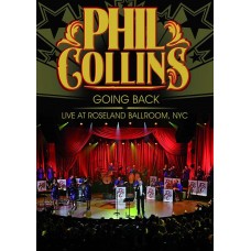 PHIL COLLINS-GOING BACK - LIVE AT ROSELAND BALLROOM, NYC (DVD)