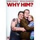 FILME-WHY HIM? (DVD)