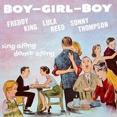 FREDDIE KING/LULA REED/SONNY THOMPSON-BOY-GIRL-BOY (CD)